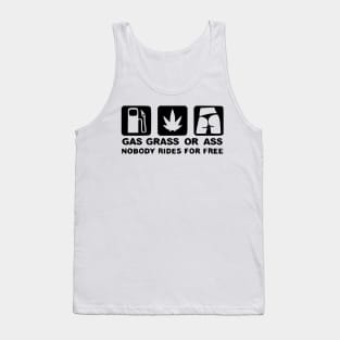 Gas, grass or ass Tank Top